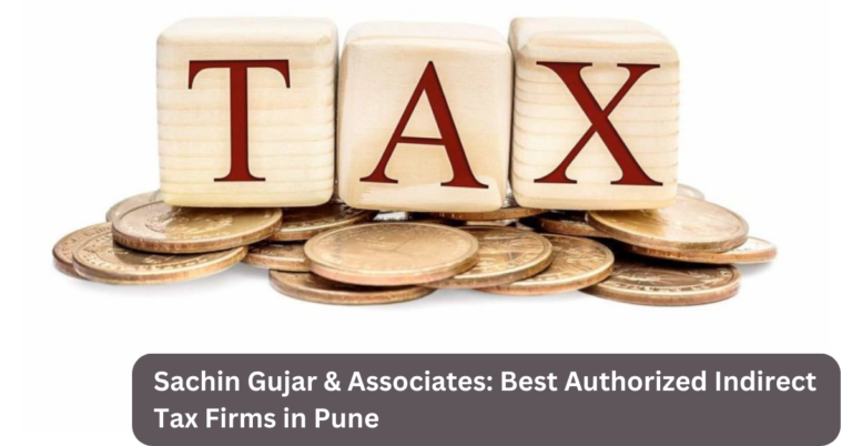 Sachin Gujar & Associates: Best Authorized Indirect Tax Firms in Pune