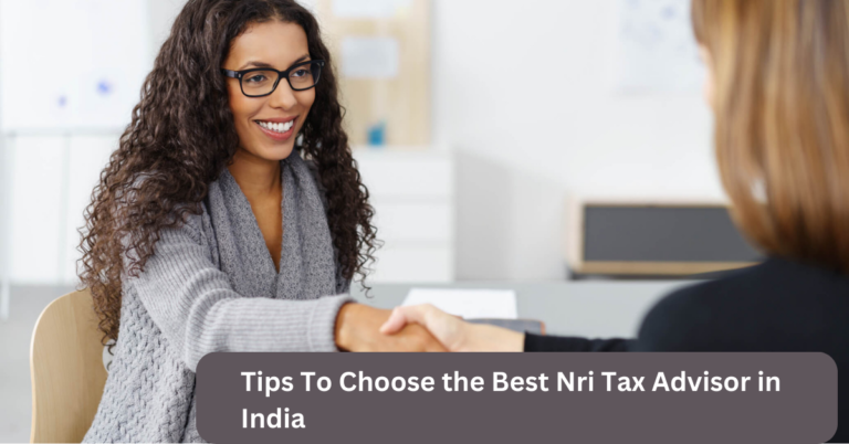 Tips To Choose the Best NRI Tax Advisor in India