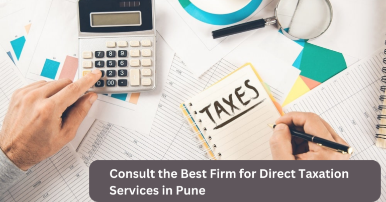 Consult the Best Firm for Direct Taxation Services in Pune