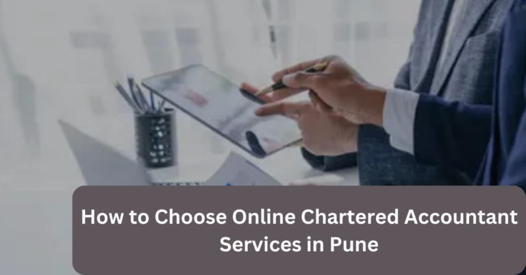 How to Choose Online Chartered Accountant Services in Pune