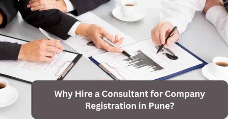 Why Hire a Consultant for Company Registration in Pune?