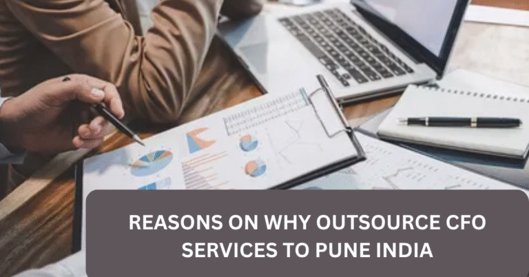 REASONS ON WHY OUTSOURCE CFO SERVICES TO PUNE INDIA