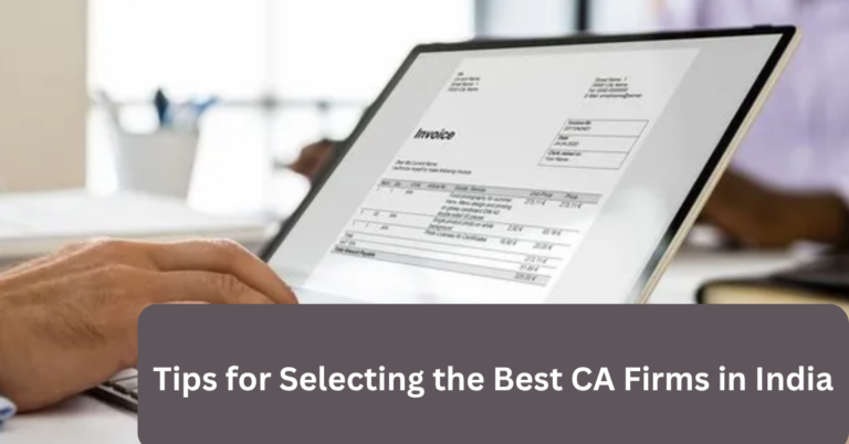 Tips for Selecting the Best CA Firms in India