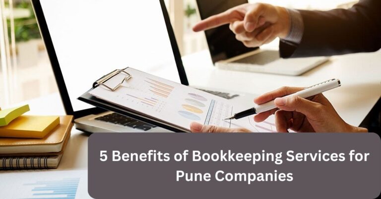 5 Benefits of Bookkeeping Services for Pune Companies
