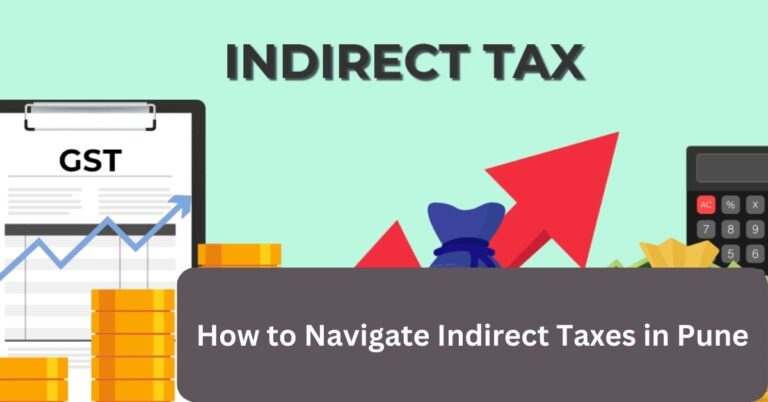 How to Navigate Indirect Taxes in Pune
