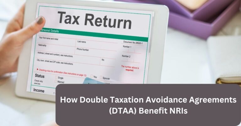 How Double Taxation Avoidance Agreements (DTAA) Benefit NRIs